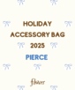 HOLIDAY ACCESSORY BAG-2025-PIERCE()